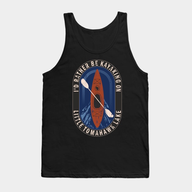 Id Rather Be Kayaking On Little Tomahawk Lake in Wisconsin Tank Top by BirdsEyeWorks